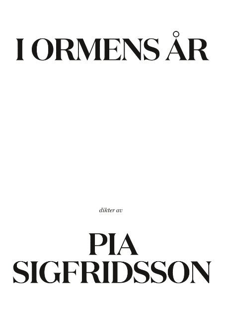 Pia Sigfridsson - I ormens år : dikter av, Häftad