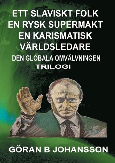 bokomslag Ett Slaviskt Folk En Rysk Supermakt En Karismatisk Världsledare: Den Globala Omvälvningen