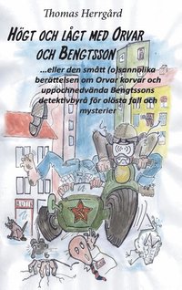 bokomslag Högt och lågt med Orvar och Bengtsson: Den smått (o)sannolika berättelsen om Orvar korvar och uppochnedvända Bengtssons detektivbyrå för olösta fall o