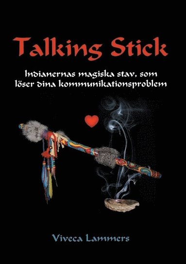 bokomslag Talking Stick: Indianernas magiska stav, som löser dina kommunikationsproblem