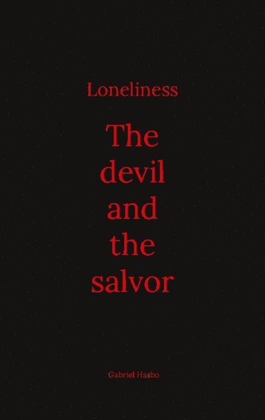 bokomslag Loneliness: The devil and the salvor