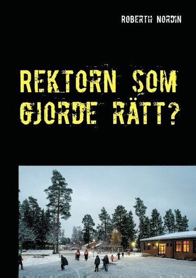 bokomslag Rektorn som gjorde rätt?: En berättelse om motstånd vingummi och mod.