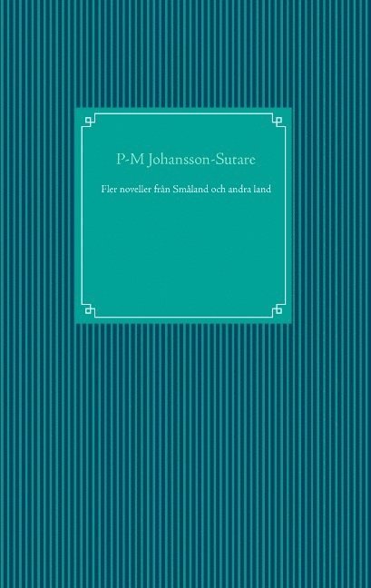 Fler noveller från Småland och andra land 1