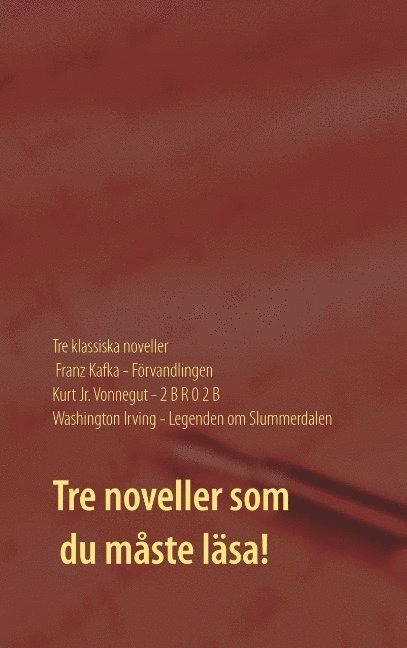 Förvandlingen ; 2 B R 0 2 B ; Legenden om Slummerdalen : tre klassiska noveller 1