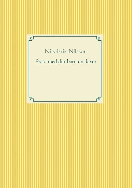 Nils-Erik Nilsson - Prata med ditt barn om läxor, Häftad