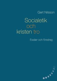 bokomslag Socialetik och kristen tro : essäer och föredrag