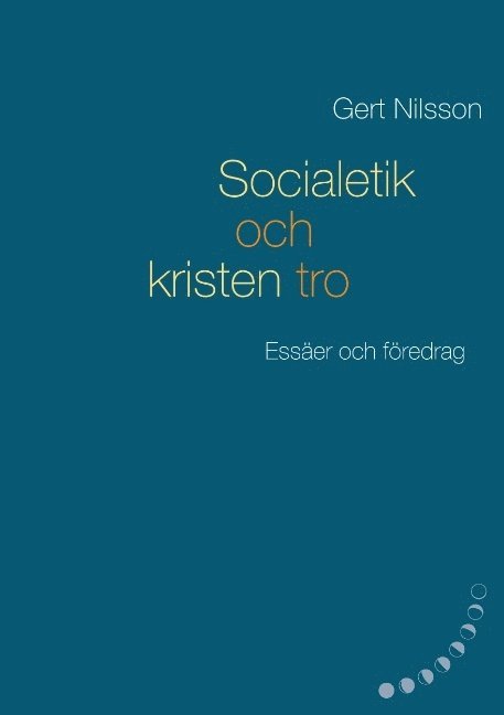 Socialetik och kristen tro : essäer och föredrag 1