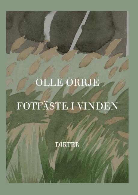 Olle Orrje - Fotfäste i vinden : Dikter, Inbunden