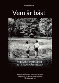 bokomslag Vem är bäst : en familjs verklighet i autismens gåtfulla liv