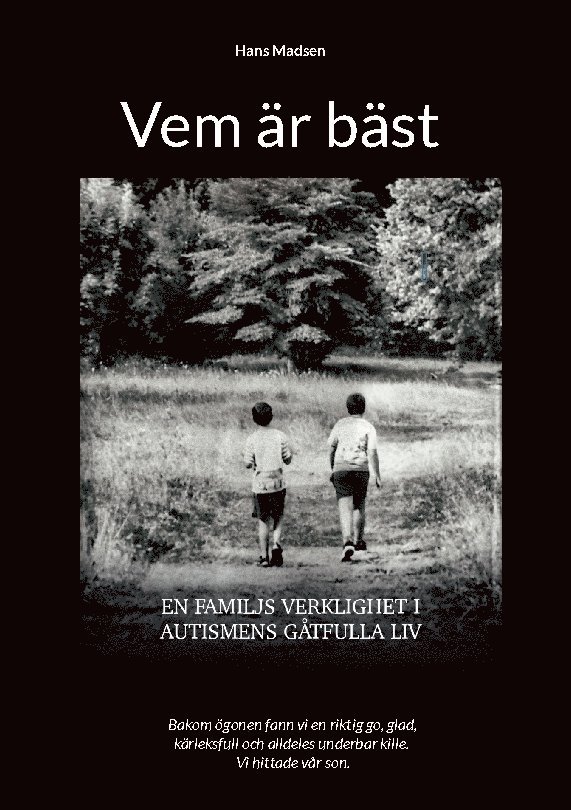 Hans Madsen - Vem är bäst : en familjs verklighet i autismens gåtfulla liv, Häftad