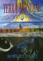 Robert Vaszi - Terra Mondial : landet bortom horisonten, Häftad