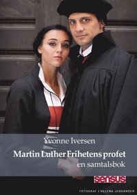 bokomslag Martin Luther Frihetens profet : en samtalsbok