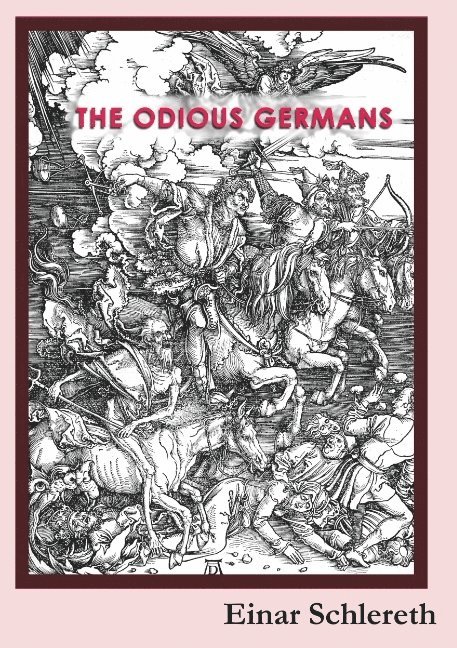 The Odious Germans : 120 years of German history rewritten 1