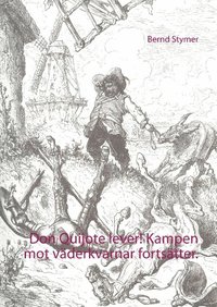 bokomslag Don Quijote lever! : kampen mot väderkvarnar fortsätter - stoppa vindvansinnet