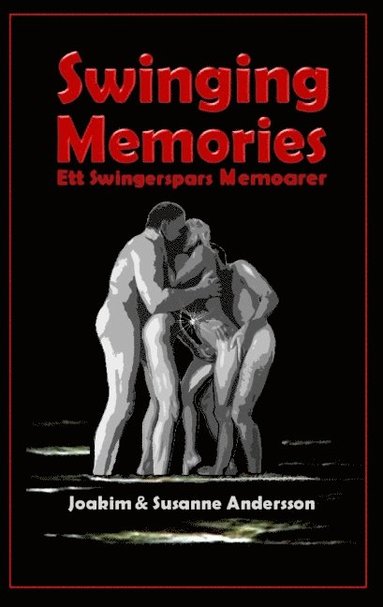 bokomslag Swinging Memories: Ett swingerspars memoarer