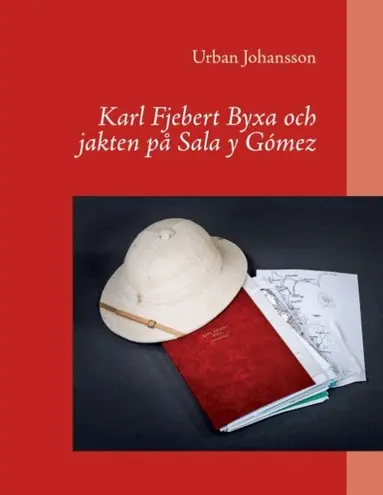 Urban Johansson - Karl Fjebert Byxa och jakten på Sala y Gómez, Häftad