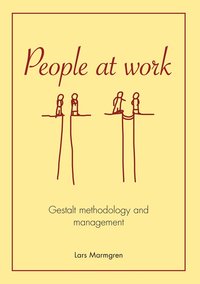 bokomslag People at work : gestalt methodology and management