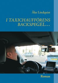 bokomslag I Taxichaufförens backspegel ...