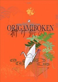 Harumi Tsukamoto Lenart - Origamiboken : origami för nybörjare, Häftad