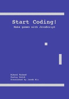 Start Coding! : Make games with JavaScript!