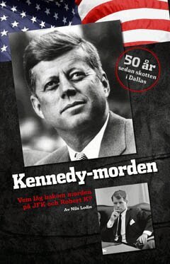 Nils Lodin - Kennedy-morden : vem låg bakom morden på JFK och Robert K?, Häftad
