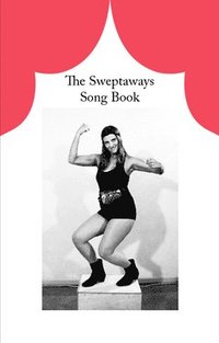 bokomslag The Sweptaways song book