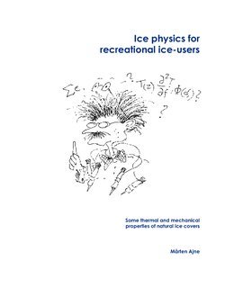 Ice physics for recreational ice-users : some thermal and mechanical properties of natural ice covers 1