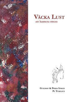 Väcka lust : att hantera stress 1