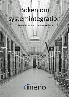 Stefan Ramsö, Anders Axelsson - Boken om systemintegration, Häftad