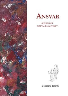 Ansvar : genom nödvändiga sveket 1