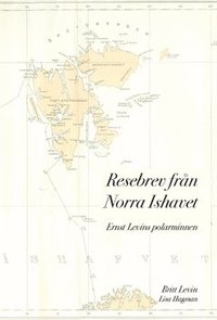 bokomslag Resebrev från Norra Ishavet : Ernst Levins polarminnen