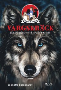 bokomslag Vargskräck : en hunddeckare med Flingan & flocken