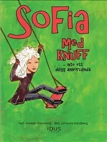 Annelie Strömberg - Sofia med knuff - inte ett dugg annorlunda, Inbunden