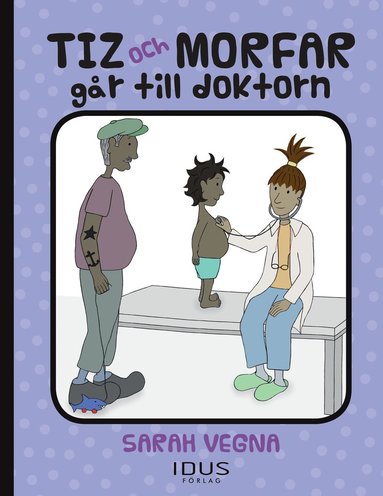 Sarah Vegna - Tiz och morfar går till doktorn, Inbunden
