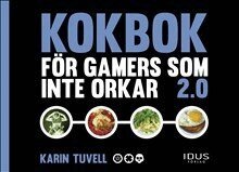 Karin Tuvell - Kokbok för gamers som inte orkar 2.0, Häftad
