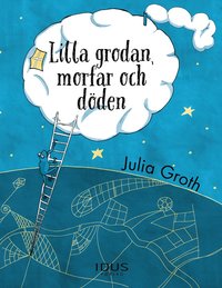 bokomslag Lilla grodan, morfar och döden