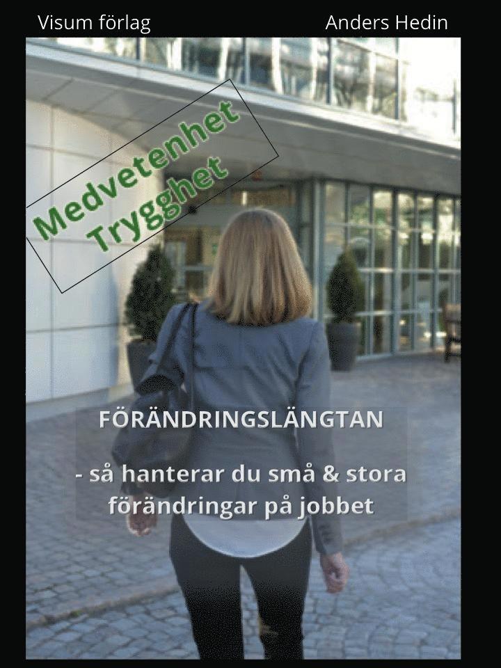 Förändringslängtan : så hanterar du små & stora förändringar på jobbet