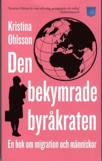 bokomslag Den bekymrade byråkraten : en bok om migration och människor