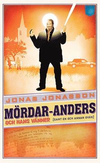 bokomslag Mördar-Anders och hans vänner (samt en och annan ovän)