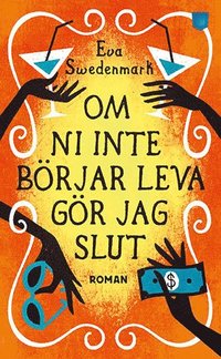 bokomslag Om ni inte börjar leva gör jag slut