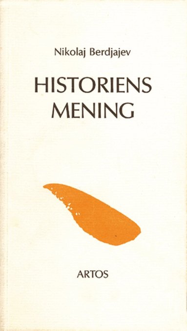 Nikolaj Berdjajev - Historiens mening : ett försök till en filosofi om det mänskliga ödet, Häftad