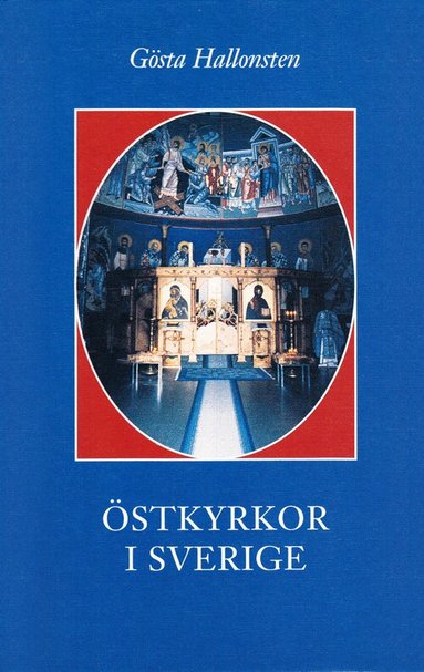 Gösta Hallonsten - Östkyrkor i Sverige : en översikt, Inbunden