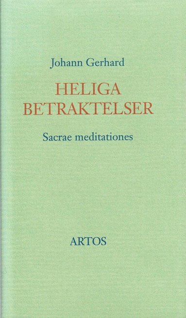 Johann Gerhard - Heliga betraktelser : sacrae meditationes, Inbunden