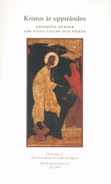 bokomslag Kristus är uppstånden : ortodoxa hymner för stora fastan och påsken