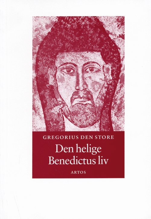 Gregorius den store - Den helige Benedictus liv : andra boken av påven Gregorius Dialoger : om den vördnadsvärde abboten Benedictus liv och underverk, Häftad