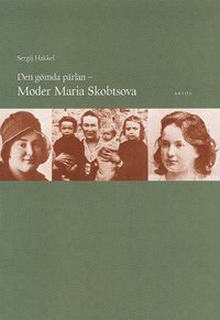 bokomslag Den gömda pärlan : Moder Maria Skobtsova