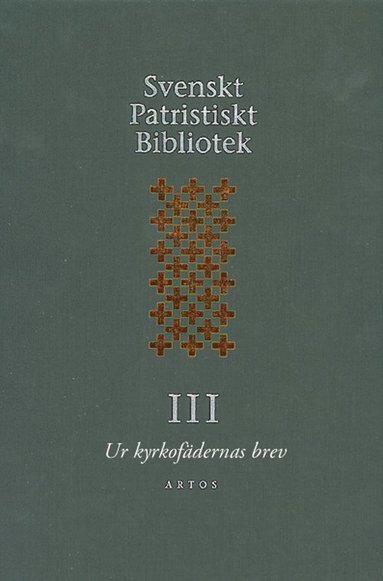 bokomslag Svenskt Patristiskt Bibliotek. Band 3, Ur kyrkofädernas brev