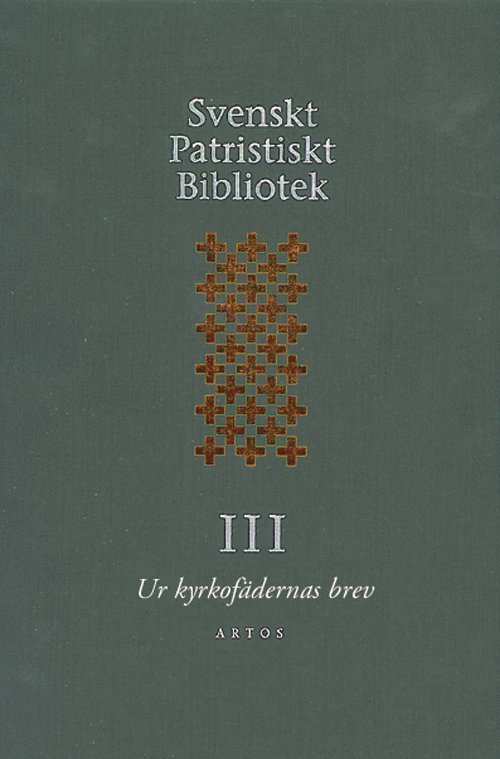 Svenskt Patristiskt Bibliotek. Band 3, Ur kyrkofädernas brev 1