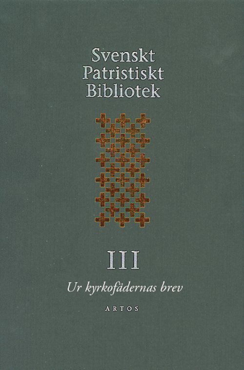 Svenskt Patristiskt Bibliotek. Band 3, Ur kyrkofädernas brev, Inbunden