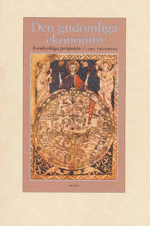 Lars Thunberg - Den gudomliga ekonomin : fornkyrkliga perspektiv, Häftad
